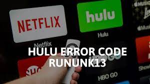 Fixing Hulu Error Code Rununk13 in No Time
